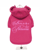 ''Born To Be A Princess'' Fleece-Lined Dog Hoodie / Sweatshirt