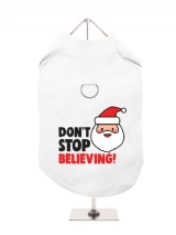 ''Christmas: Dont Stop Believing'' Harness-Lined Dog T-Shirt