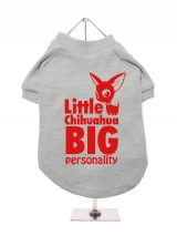 ''Little Chihuahua, Big Personality'' Dog T-Shirt