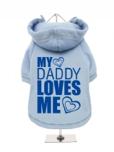 ''My Daddy Loves Me'' Fleece-Lined Dog Hoodie / Sweatshirt