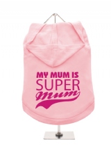 ''Mothers Day: My Mum is Super Mum'' Dog Hoodie / T-Shirts
