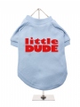 ''Little Dude'' Dog T-Shirt