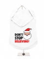 ''Christmas: Dont Stop Believing'' Dog Hoodie