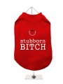 ''Stubborn Bitch'' Harness T-Shirt