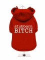 ''Stubborn Bitch'' Dog Sweatshirt