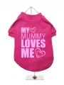 ''My Mummy Loves Me'' Dog T-Shirt