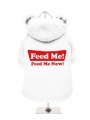 ''Feed Me, Feed Me Now!'' Dog Sweatshirt