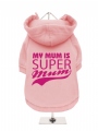 ''Mothers Day: My Mum is Super Mum'' Dog Sweatshirt